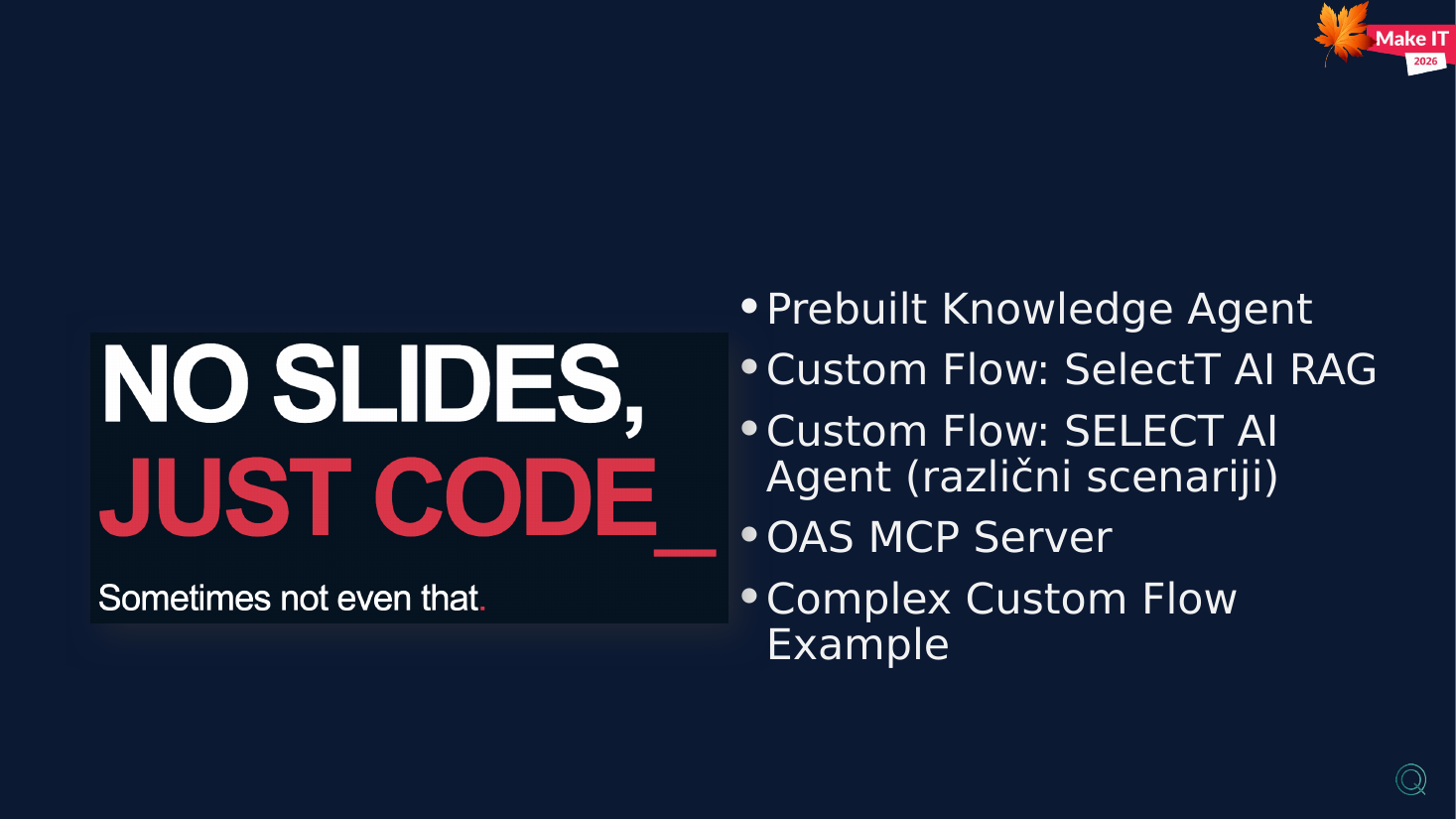 Demos in the session: Prebuilt Knowledge Agent, Custom Flow: Select AI RAG, Custom Flow: Select AI Agent (several scenarios), OAS MCP Server and a complex custom flow example